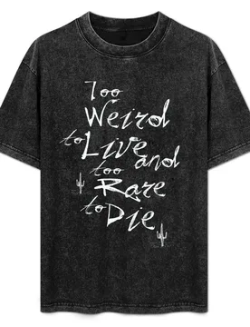 Too Weird to Live, Too Rare to Die T-Shirt Labor Work Casual T-Shirt - Aliexpress - FashionsVida