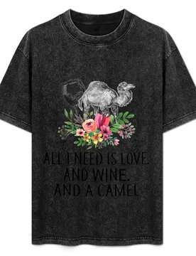 ALL I NEED IS LOVE AND WINE AND A CAMEL T-Shirt Utility Casual Work T-Shirt - Aliexpress - FashionsVida