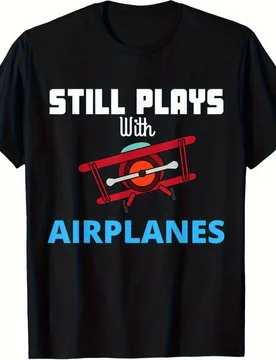 Still Playing with Airplanes Vintage Aviation Graphic T-Shirt 100% Cotton O-Neck Short Sleeve Summer Casual Mens T-shirt - Aliexpress - FashionsVida