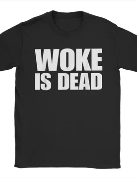 Woke is Dead Funny Sarcastic Slogan T Shirt for Men Pure Cotton Creative T-Shirt Crew Neck Tee Shirt Short Sleeve Clothing Adult - Aliexpress - FashionsVida