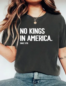 No Kings in America T-Shirt Pro Democracy Shirt Rejecting Kings Since 1776 Tshirt Unisex T-shirt Vintage Streetwear Tops - Aliexpress - FashionsVida
