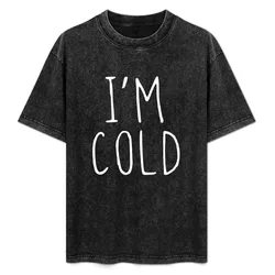 I'M COLD T-Shirt Work Utility Short Sleeve Shirt