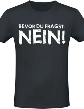 T-Shirt - Bevor du fragst! Nein! - M bis 5XL - für Männer - Größe M - schwarz - Männer - male - Sprüche - FashionsVida