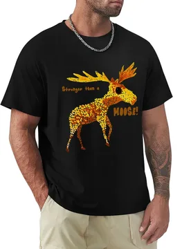 Stronger than a Moose! T-Shirt Casual Trendy Streetwear Tee Shirt - Aliexpress - FashionsVida