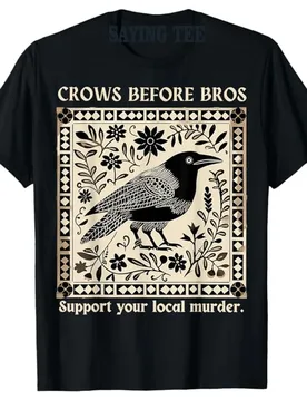 Crows Before Bros Support Your Local Murder Design Vintage T-Shirt Humor Funny Bird Graphic Tops Short Sleeve Blouses Saying Tee - Aliexpress - FashionsVida