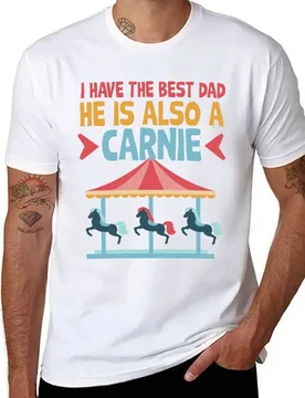 I have the best dad, he is also a carnie T-Shirt man graphic t shirt man t shirts for men casual T-Shirt - Aliexpress - FashionsVida
