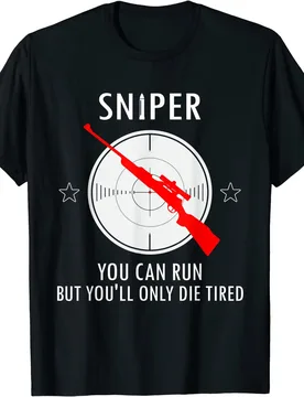 Sniper You Can Run But You'll Only Die Tired Men T-Shirt Short Sleeve Casual Cotton O-Neck Summer TShirt - Aliexpress - FashionsVida