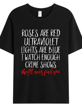 Roses Are Red Ultraviolet Lights Are Blue True Crime Obsess Men's Cotton Fabric Casual Holiday O-neck T-shirts Black Tops Tees - Aliexpress - FashionsVida
