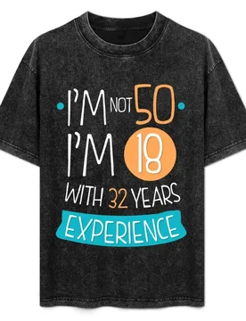 I'm not 50, I'm 18 with 32 years experience (1970) T-Shirt Stylish Print Short Sleeve Tee - Aliexpress - FashionsVida