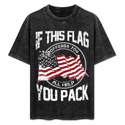 IF THIS FLAG OFFENDS YOU I'LL HELP YOU PACK T-Shirt Holiday Vacation Tee Shirt