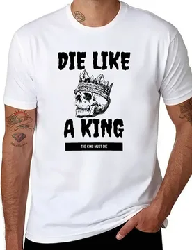 Die like a king T-Shirt t shirt man designer cotton t shirts high quality T-Shirt - Aliexpress - FashionsVida