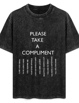 PLEASE TAKE A COMPLIMENT T-Shirt Casual Graphic Print Tee - Aliexpress - FashionsVida