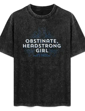 Jane Austen: Obstinate Headstrong Girl T-Shirt Big Size Short Sleeve Casual Top - Aliexpress - FashionsVida