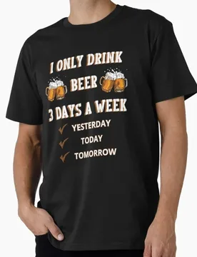 Funny Beer I only drink Gift T shirt for beer lover 100% cotton O-Neck Short Sleeve Graphic clothes All size tee S-6XL - Aliexpress - FashionsVida