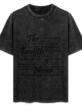 The Twelfth of Never T-Shirt Plus Size Short Sleeve T-Shirt - Aliexpress - FashionsVida