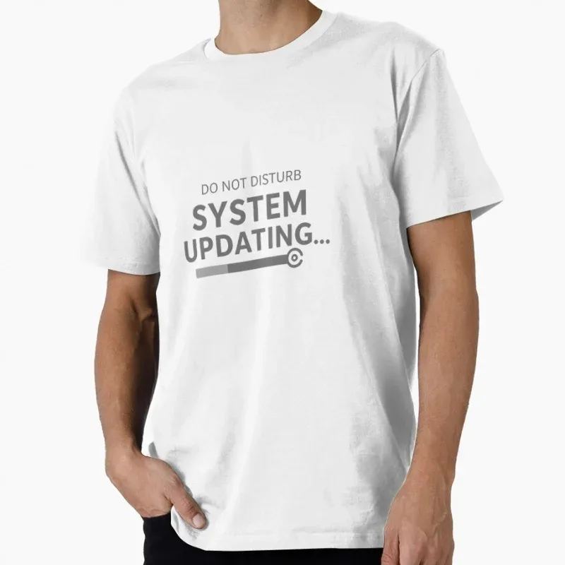 Do Not Disturb – System Updating Minimal Tech Gift t shirt for Programmer Software Developer Graphic Clothes All size tee S-6XL - Aliexpress - FashionsVida