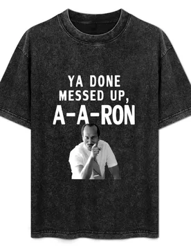 You Done Messed up A A Ron tee - You Done Messed up AARon T-Shirt Minimal Art Print T-Shirt - Aliexpress - FashionsVida