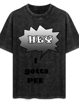 I gotta pee T-Shirt Comfortable Daily Wear Tee - Aliexpress - FashionsVida