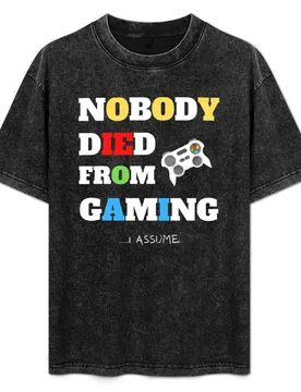 NOBODY DIED FROM GAMING, gamer, geek, text, futuristic, game pad T-Shirt Active Sports Short Sleeve Cotton Shirt - Aliexpress - FashionsVida