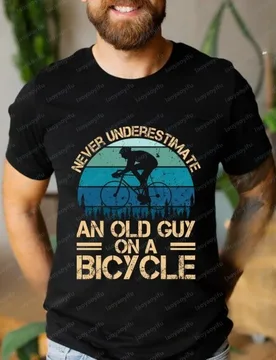 Funny Cyclist Cotton T-Shirt: Never Underestimate An Old Guy on A Bicycle Graphic T Shirts Harajuku Mens T Shirts Streetwear Top - Aliexpress - FashionsVida