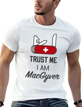 Trust me, I am MacGyver T-Shirt anime t shirts oversize man t shirt luxury man t shirt summer T-shirt - Aliexpress - FashionsVida