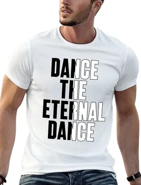 Dance the eternal dance T-Shirt t shirts designer t shirts for man graphic vintage anime t shirts for man T-shirt - Aliexpress - FashionsVida