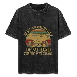 Just an ordinary demi dad you're welcome T-Shirt Plus Size Basic Cotton T-Shirt