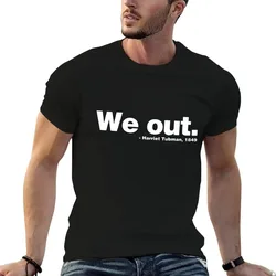 Harriet Tubman We Out T-Shirt Thanksgiving Casual Tee