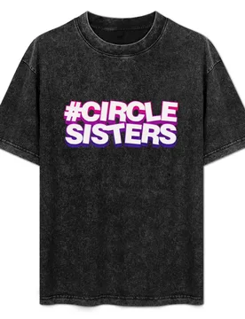CircleSisters hashtag design from The Circle, Netflix T-Shirt Worker Basic Short Sleeve Tee - Aliexpress - FashionsVida