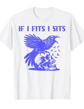 If I Fits I Sits Crow Skull Gothic Dark Humor T-shirt For Men Women 100% Cotton T Shirts Short Sleeve Tops 0424-2 - Aliexpress - FashionsVida