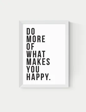 Do More Of What Makes You Happy Framed Art White - EAST END PRINTS - FashionsVida