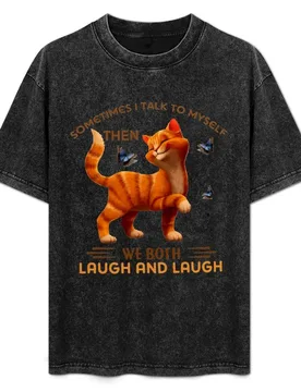CAT SOMETIMES I TALK TO MYSELF THEN WE BOTH LAUGH AND LAUGH T-Shirt Casual Loose Daily Wear T-Shirt - Aliexpress - FashionsVida