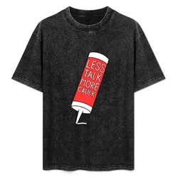 Less Talk More Caulk T-Shirt Casual Minimalist Short Sleeve Top