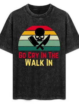 Go Cry In The Walk-In Chef Cook Cooking Enthusiast Gift T-Shirt Soft Touch Basic Cotton T-Shirt - Aliexpress - FashionsVida
