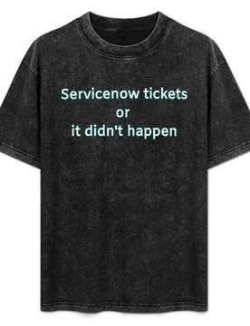 Servicenow tickets or it didn't happen T-Shirt Minimal Art Print T-Shirt - Aliexpress - FashionsVida