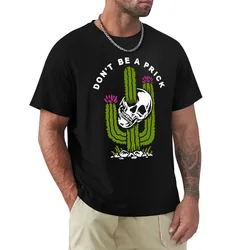Dont Be A Prick T-Shirt Basic Tee Shirt for Everyday Outfit