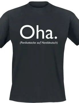 T-Shirt - Oha. Panikattacke auf Norddeutsch - S bis 3XL - für Männer - Größe L - schwarz - Männer - male - Sprüche - FashionsVida