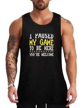 I paused my game to be here You're welcome Old school gamer graphic Tank Top Classic Fit Undershirt Everyday Wear - Aliexpress - FashionsVida