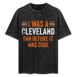 Ohio Cleveland Fan Before It Was Cool - Football Fan Gift T-Shirt No Iron Casual Short Sleeve Top