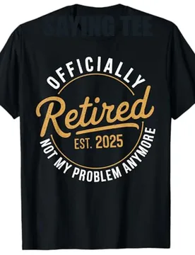 Retired 2025 Not My Problem Anymore Vintage Funny T-Shirt Humor Funny Letters Printed Saying Tee Grandpa Daddy Retirement Gift - Aliexpress - FashionsVida