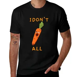 I Don't Carrot All T-Shirt t shirt for man cotton tshirt 100% T-Shirt