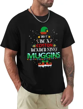 Don't be a cotton headed ninny muggins T-Shirt Basic Crew Neck Short Sleeve Top - Aliexpress - FashionsVida