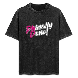 Funny Phinally Done PhD Doctoral Degree PhDs Graduate Shirt T-Shirt Simple Solid Color Crew Neck Tee