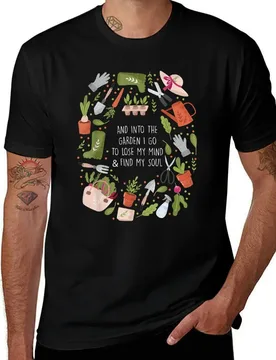 And Into The Garden I Go To Lose My Minds And Find My Soul T-Shirt Ultra Soft Breathable Tee Top T-Shirt - Aliexpress - FashionsVida