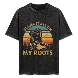 Blame it all on my old Roots T-Shirt Simple Casual Short Sleeve Tee