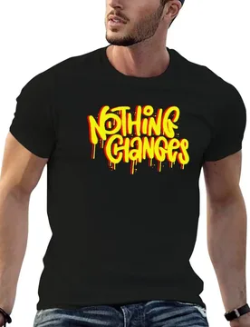 Yellow Effect Texted nothing changes: Elevate Your Wardrobe T-Shirt cotton t shirts high quality g man t shirts for men T-Shirt - Aliexpress - FashionsVida