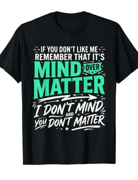 Mind Over Matter I Don't Mind You Don't Matter Social Humor T-shirt For Men Women 100% Cotton T Shirts Short Sleeve Tops 0420-1 - Aliexpress - FashionsVida