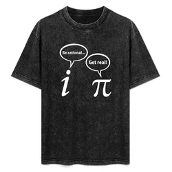 Be Rational Get Real Imaginary Math Pi T-Shirt Work Basic Short Sleeve Top