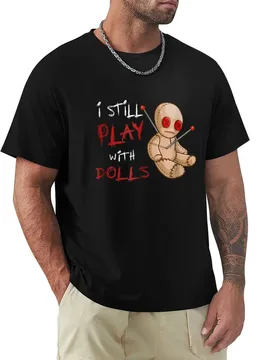 I Still Play With Dolls T-Shirt Summer Holiday Casual Tee - Aliexpress - FashionsVida