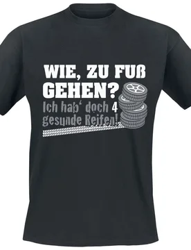 T-Shirt - Ich hab' doch 4 gesunde reifen! - S bis 3XL - für Männer - Größe XXL - schwarz - Männer - male - Sprüche - FashionsVida